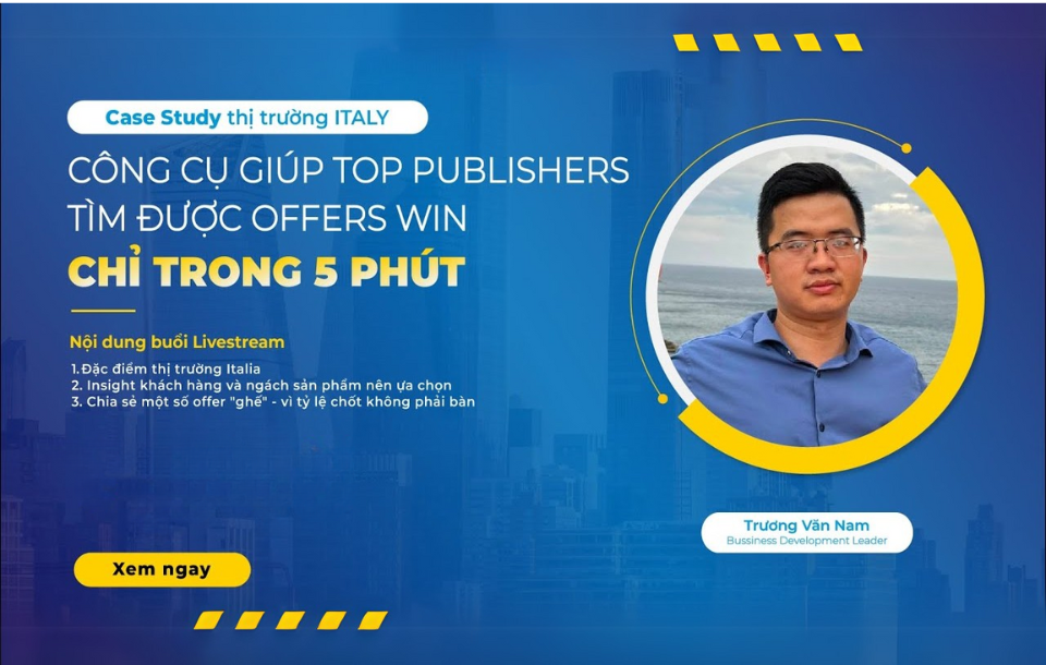 Chia sẻ công cụ giúp Top publsiher tìm được Offer Win 