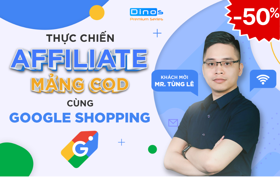 Thực chiến chạy Affiliate mảng COD cùng Google Shopping